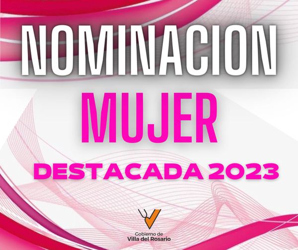 Hasta el próximo lunes se recibirán nominaciones para la “Mujer Destacada 2023” de Villa del Rosario