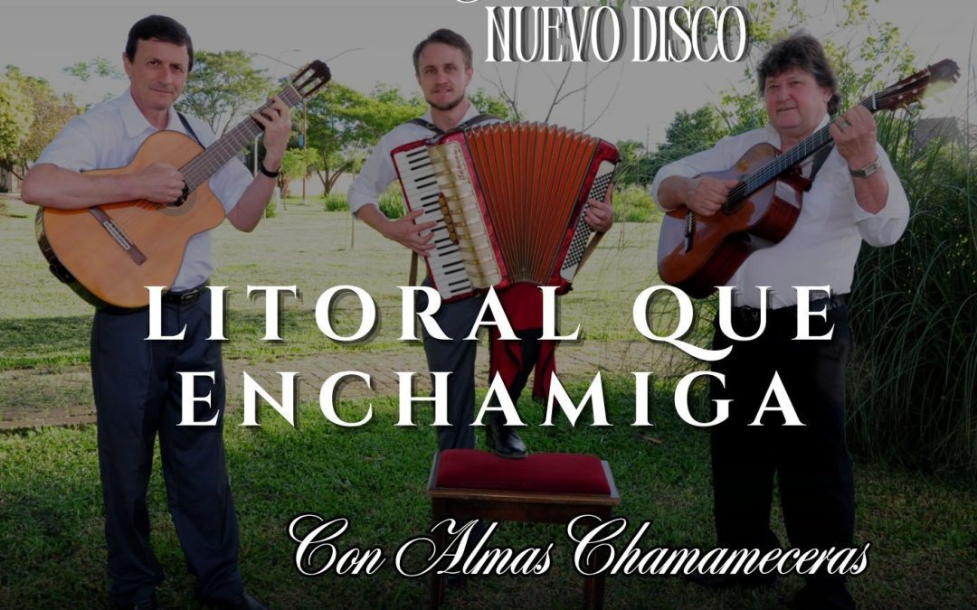 «Con Almas Chamameceras» presentará su nuevo disco en Villa del Rosario